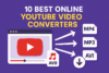 10 Best Online YouTube Video Converters - Post Thumbnail