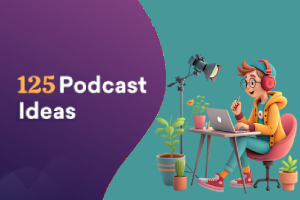 125 Best Podcast Ideas for 2025: Creative Topics for Beginners, Students & Pros