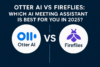 Otter AI vs Fireflies: Which AI Meeting Assistant is Best for You in 2025? - Post Thumbnail